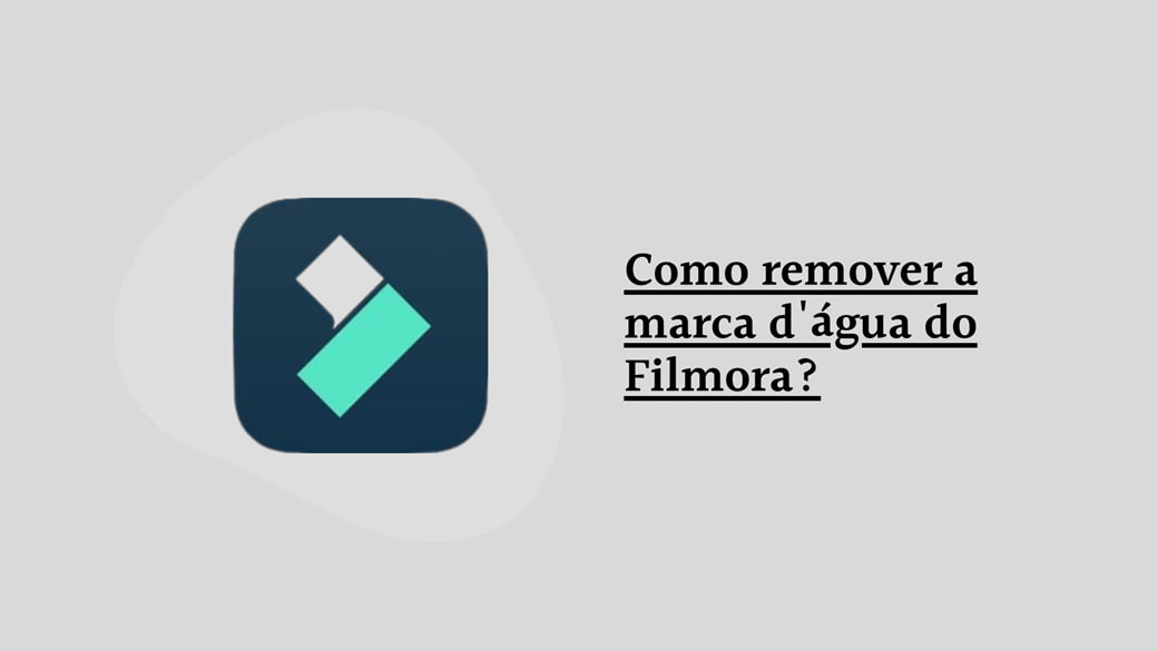 Como Remover a Marca D’água do Filmora